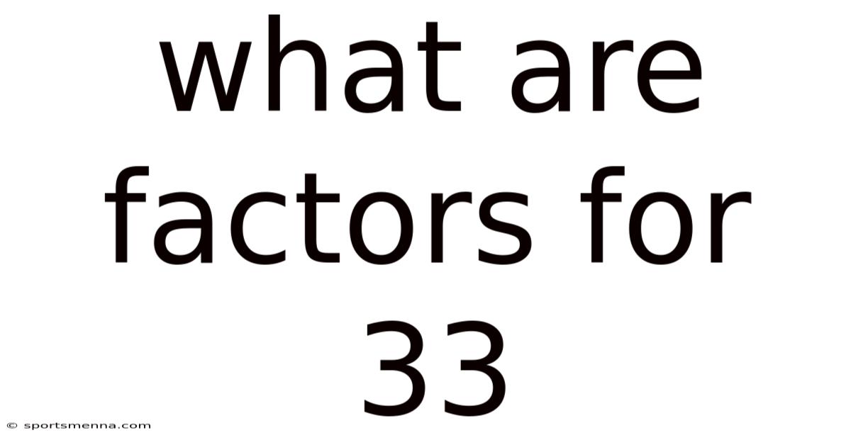 What Are Factors For 33