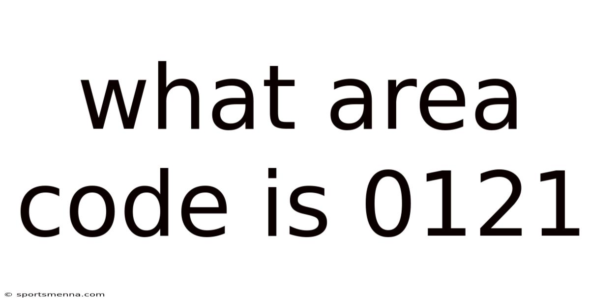 What Area Code Is 0121