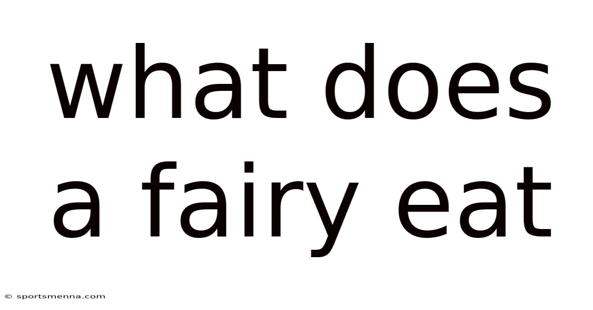 What Does A Fairy Eat