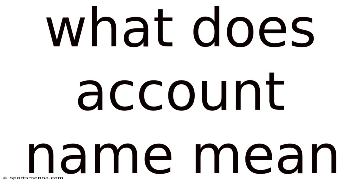 What Does Account Name Mean