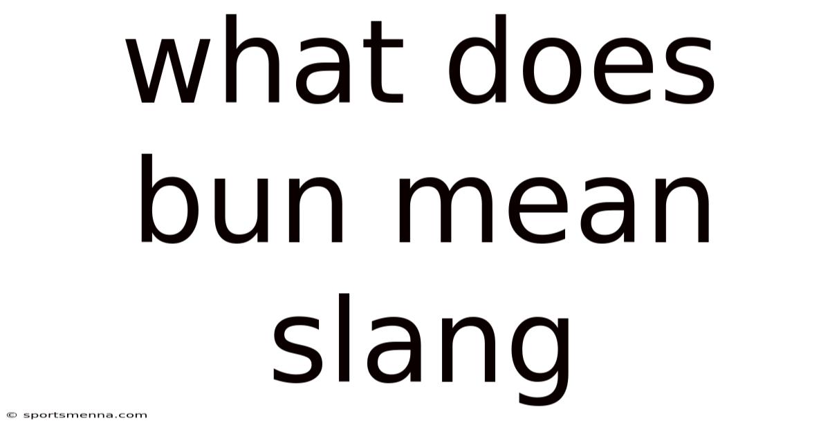 What Does Bun Mean Slang