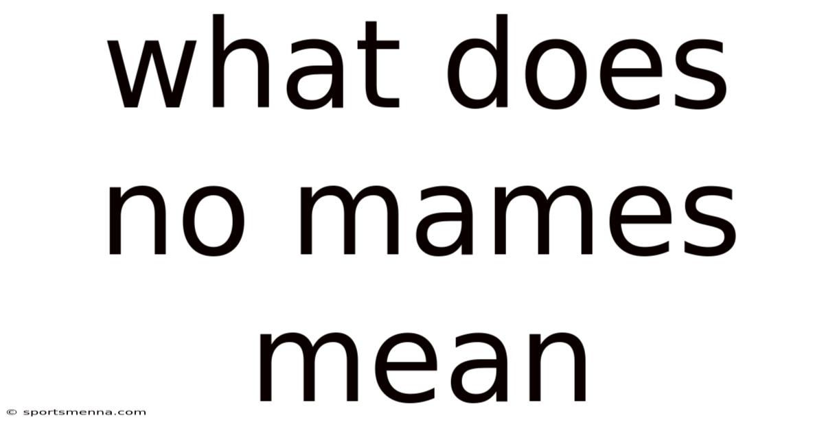 What Does No Mames Mean