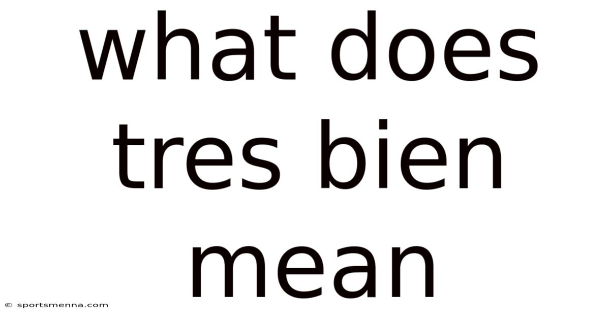 What Does Tres Bien Mean
