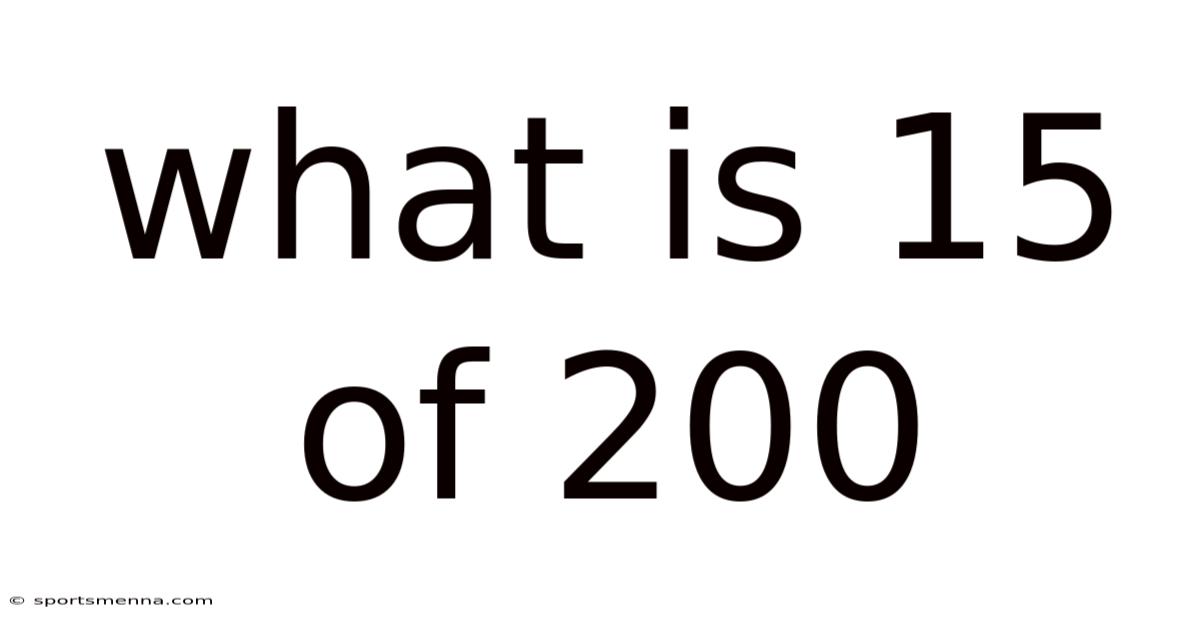 What Is 15 Of 200