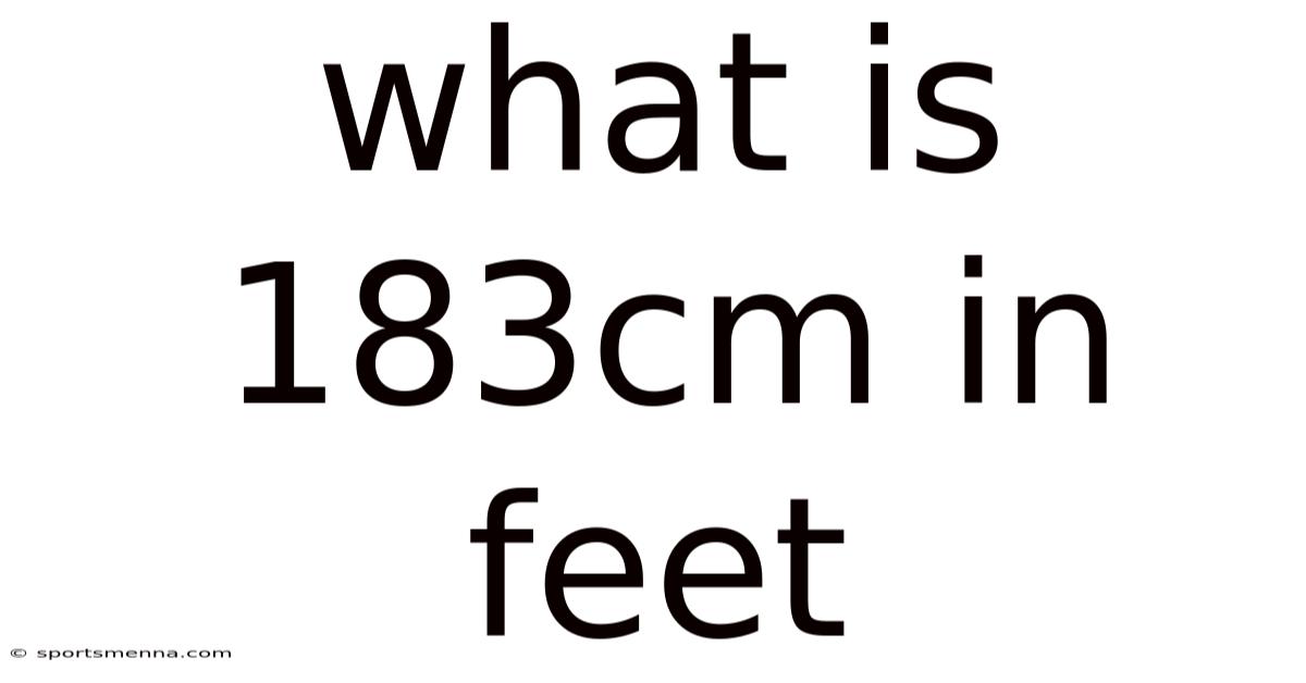 What Is 183cm In Feet