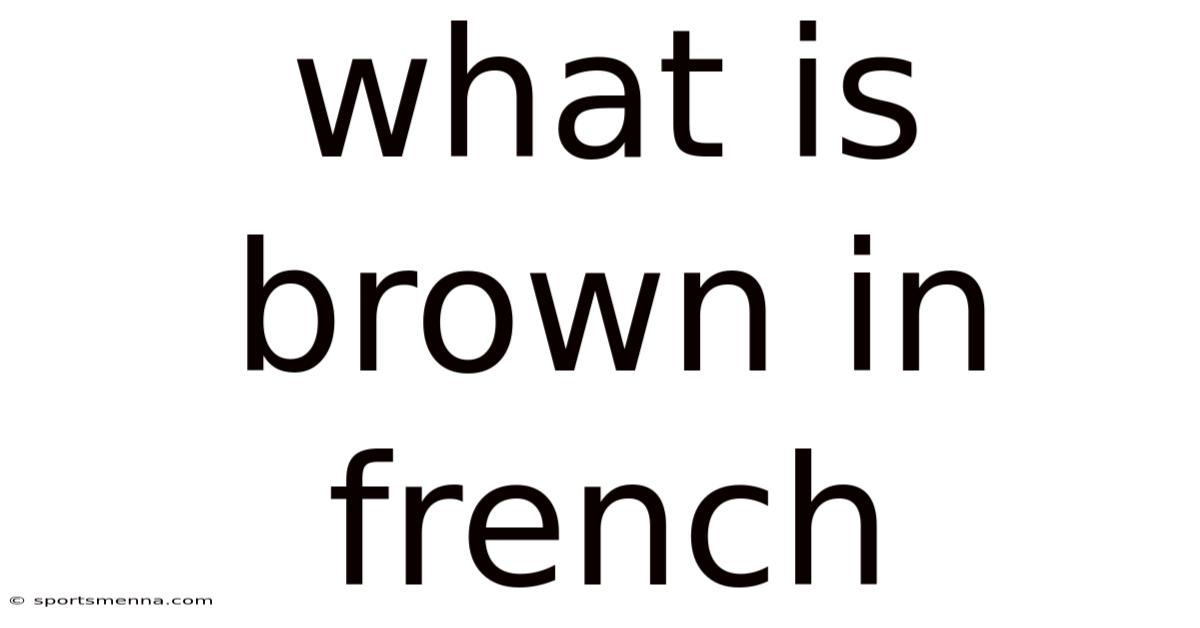 What Is Brown In French