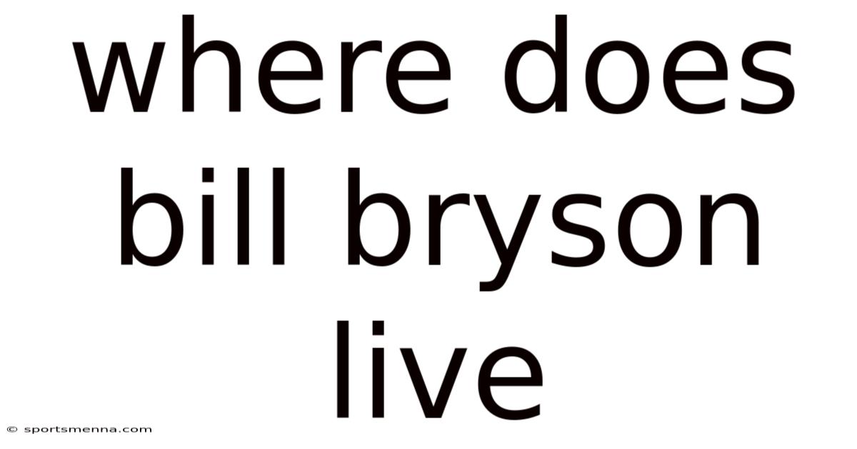 Where Does Bill Bryson Live