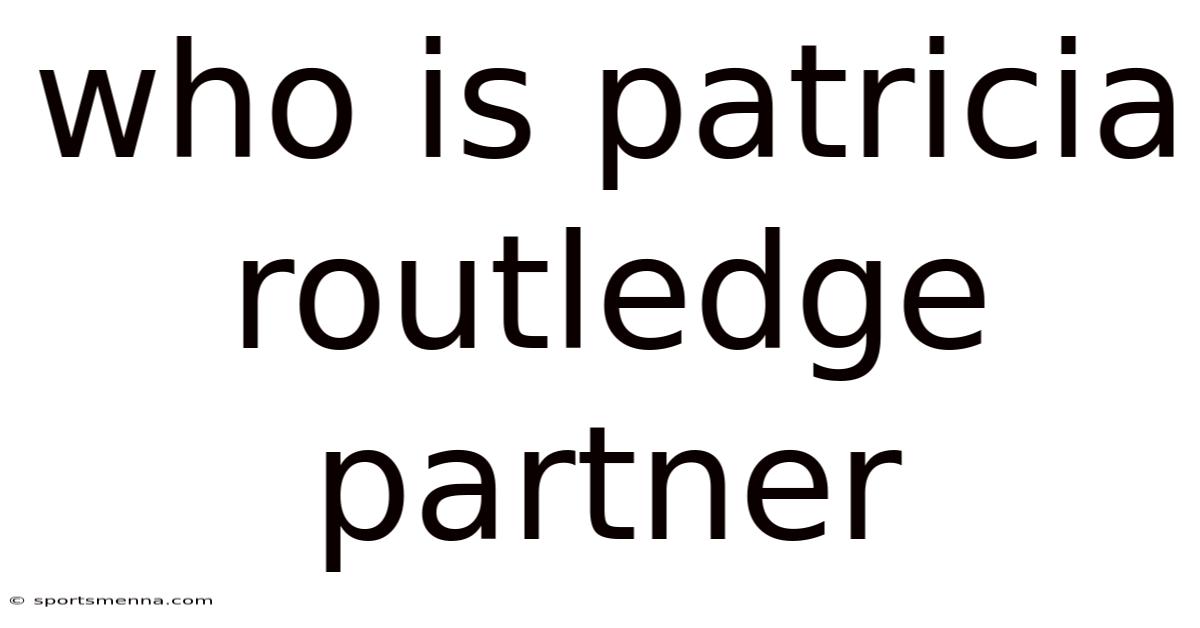 Who Is Patricia Routledge Partner