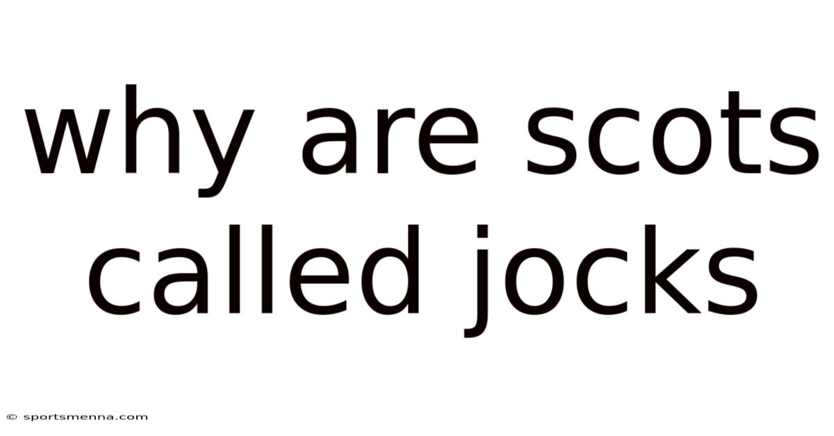 Why Are Scots Called Jocks