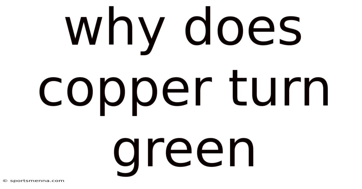 Why Does Copper Turn Green