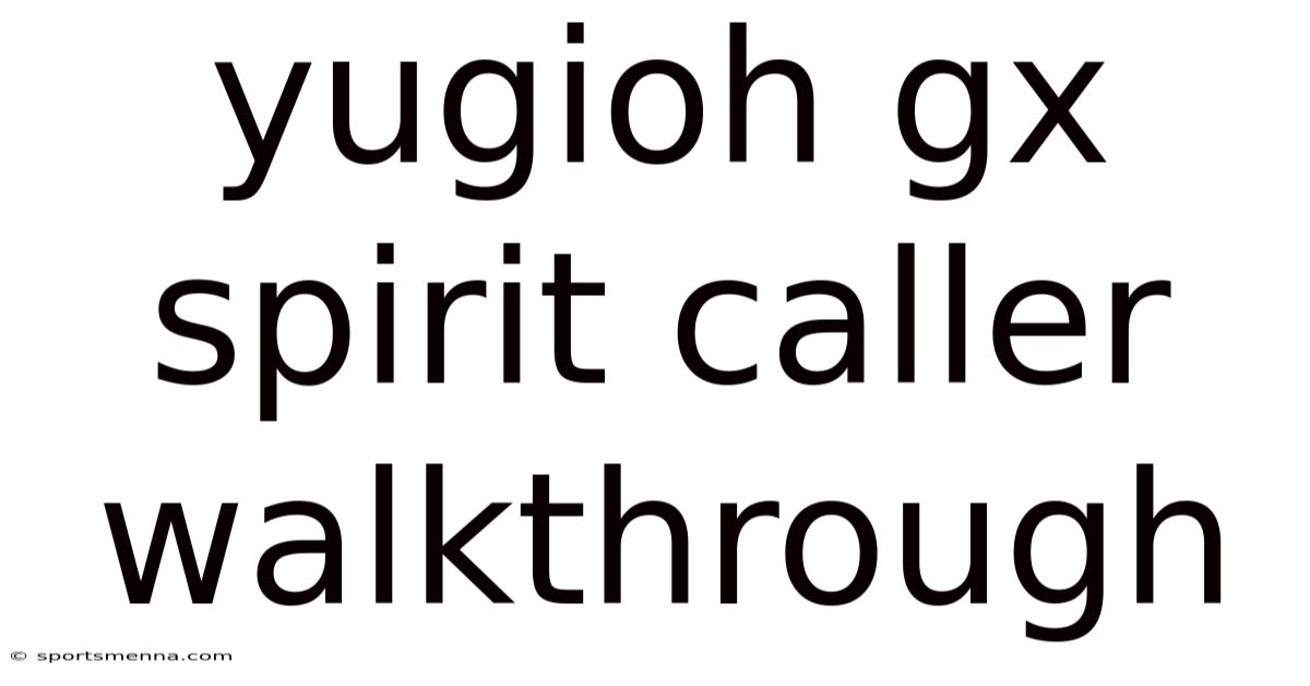 Yugioh Gx Spirit Caller Walkthrough